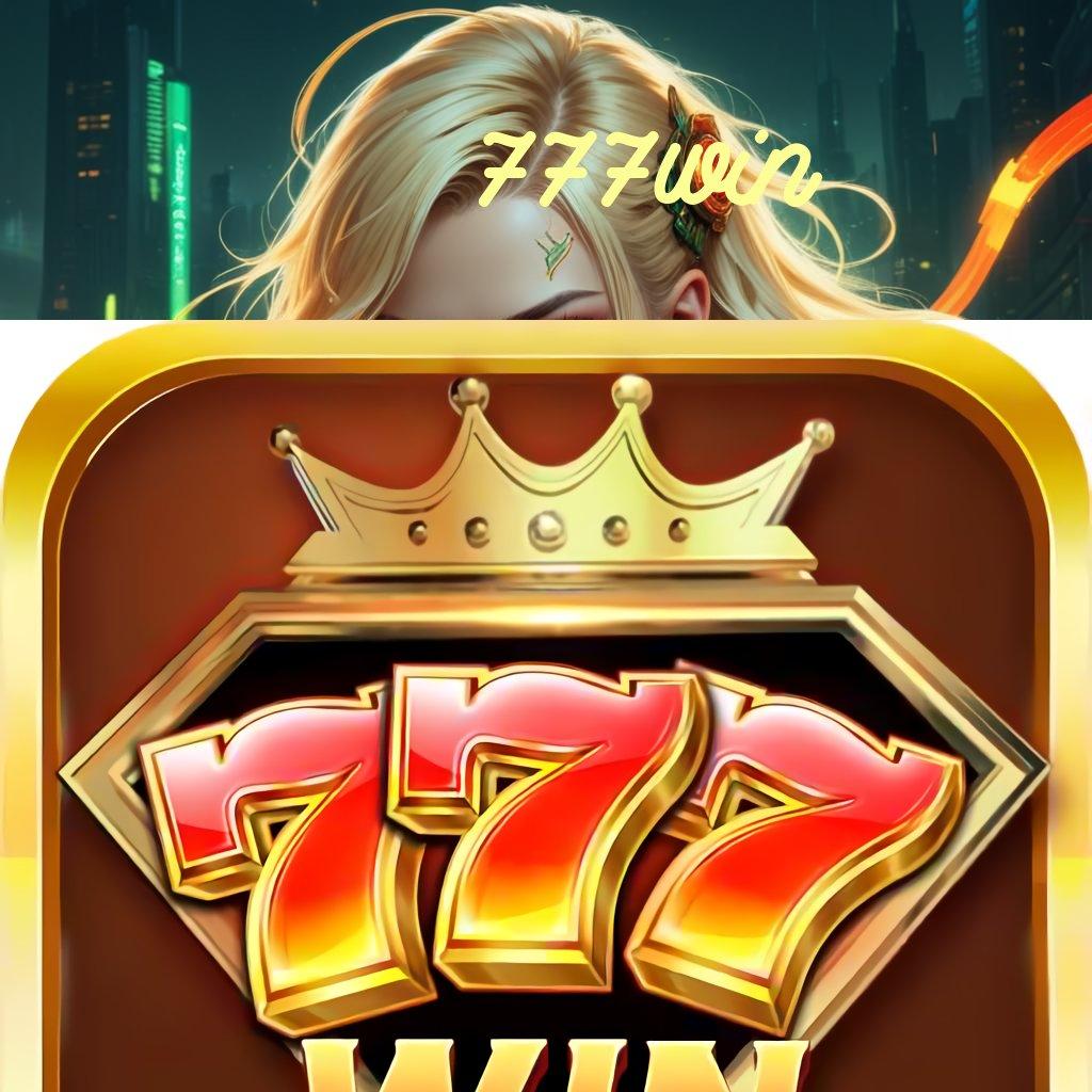 777WIN ➰ Bonus Android Spin Versi 2.75.85