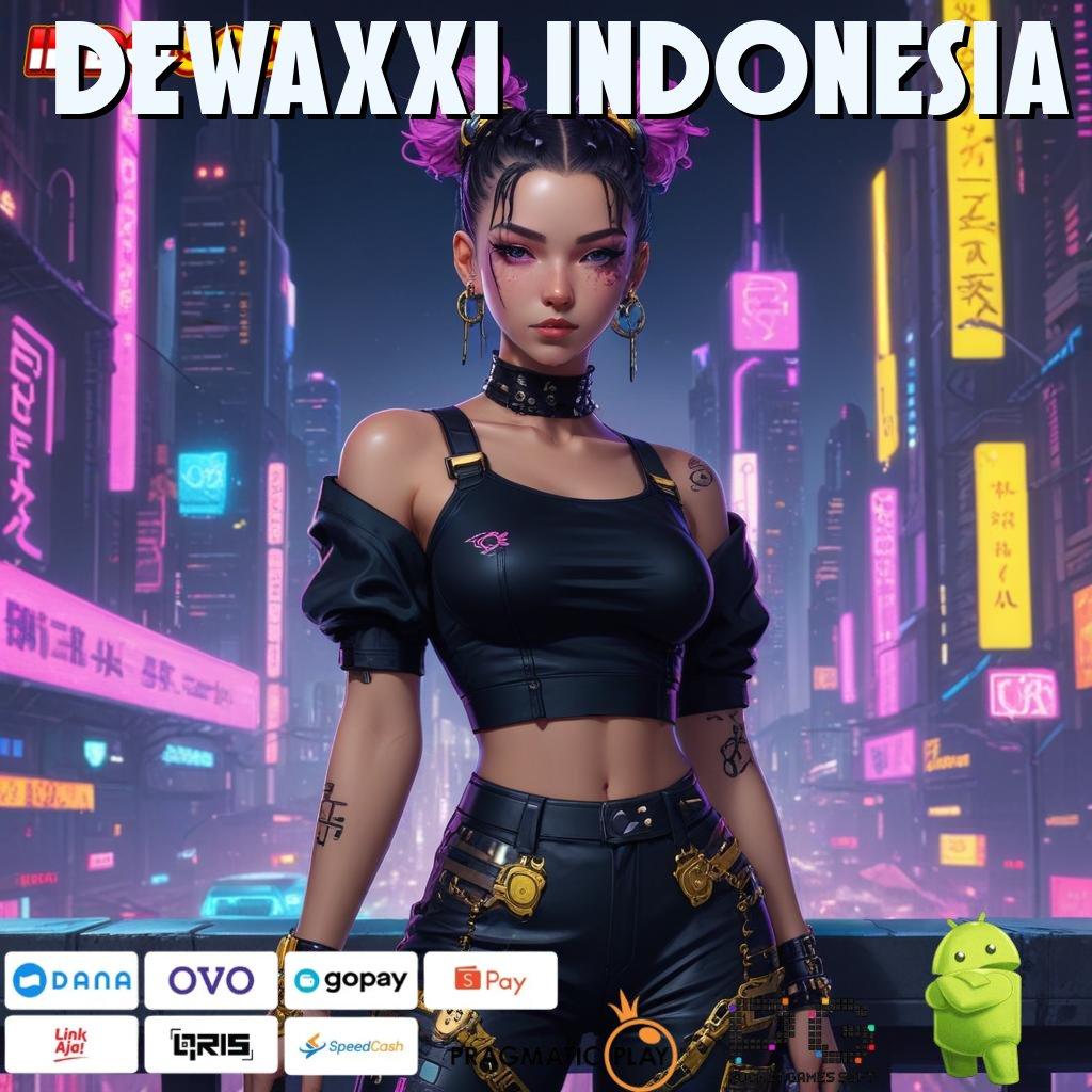 DEWAXXI INDONESIA Aplikasi Bonus Instan Untung