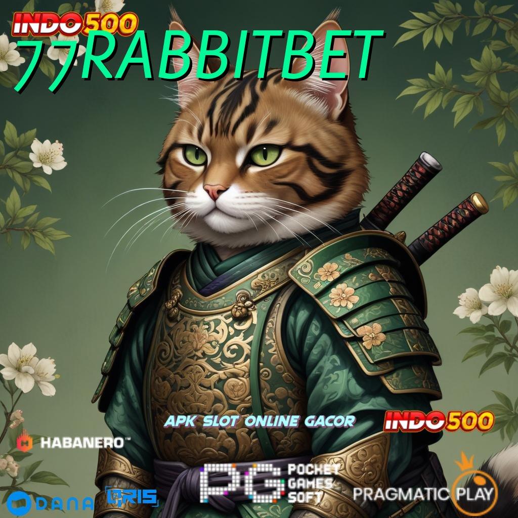 77RABBITBET Pembaruan APK Bonus Harian Arena Kerja