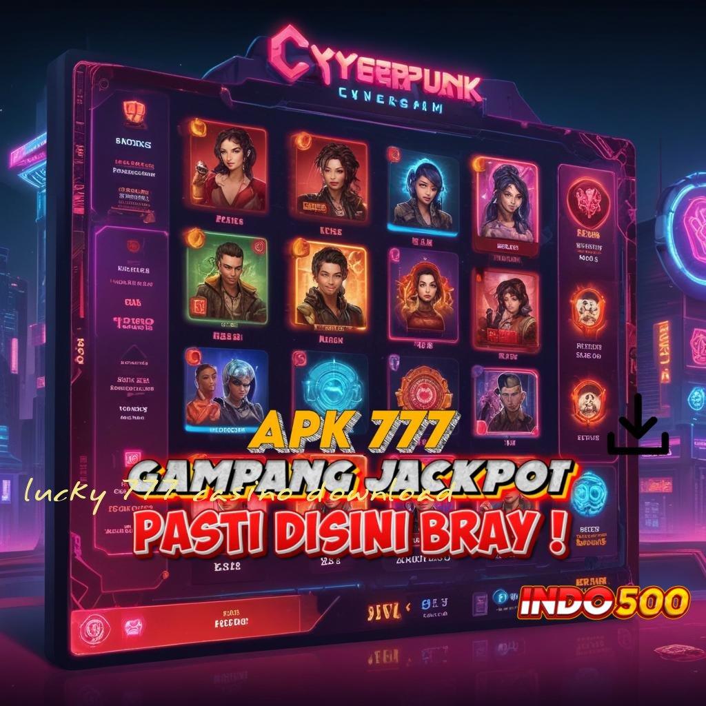 LUCKY 777 CASINO DOWNLOAD jalur komunikasi jalan akses pijakan saluran