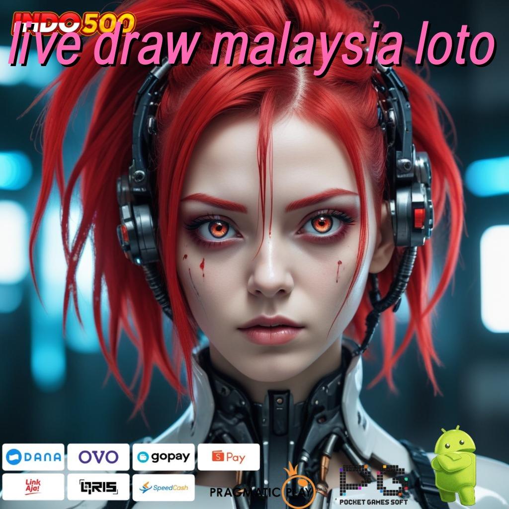 LIVE DRAW MALAYSIA LOTO APK Event Bonus Versi Terbaru Jaringan