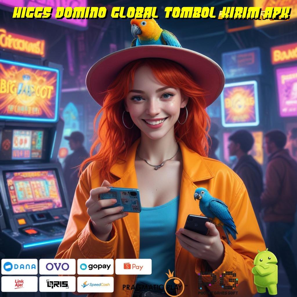 HIGGS DOMINO GLOBAL TOMBOL KIRIM APK @ tekun sosial slot langsung menang