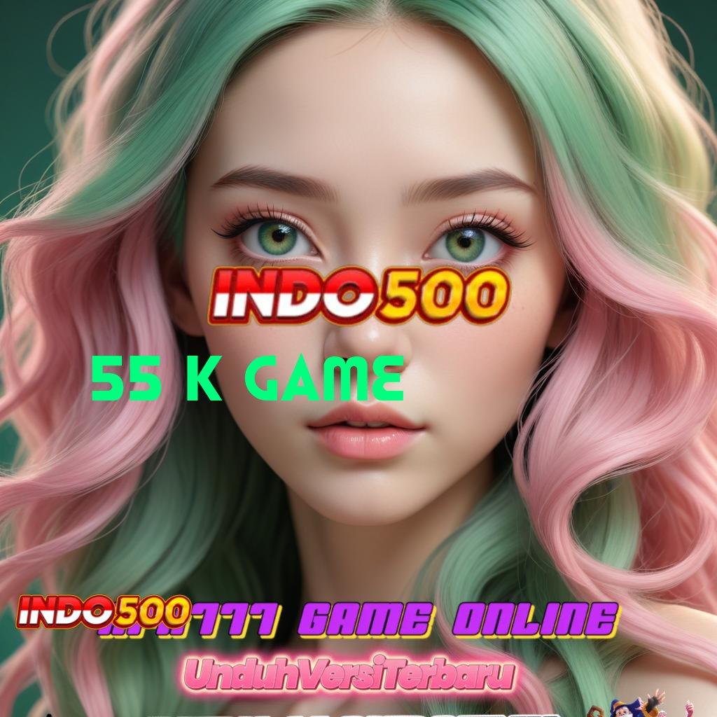 55 K GAME ⚌ Kelola Pemutar Keuntungan Dengan Web 2 Teknologi