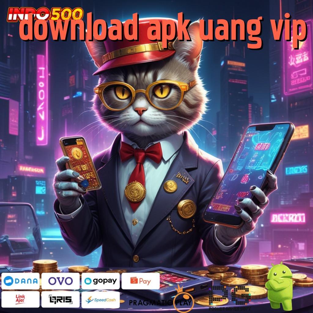 DOWNLOAD APK UANG VIP spin jackpot hoki tanpa tanding sama sekali