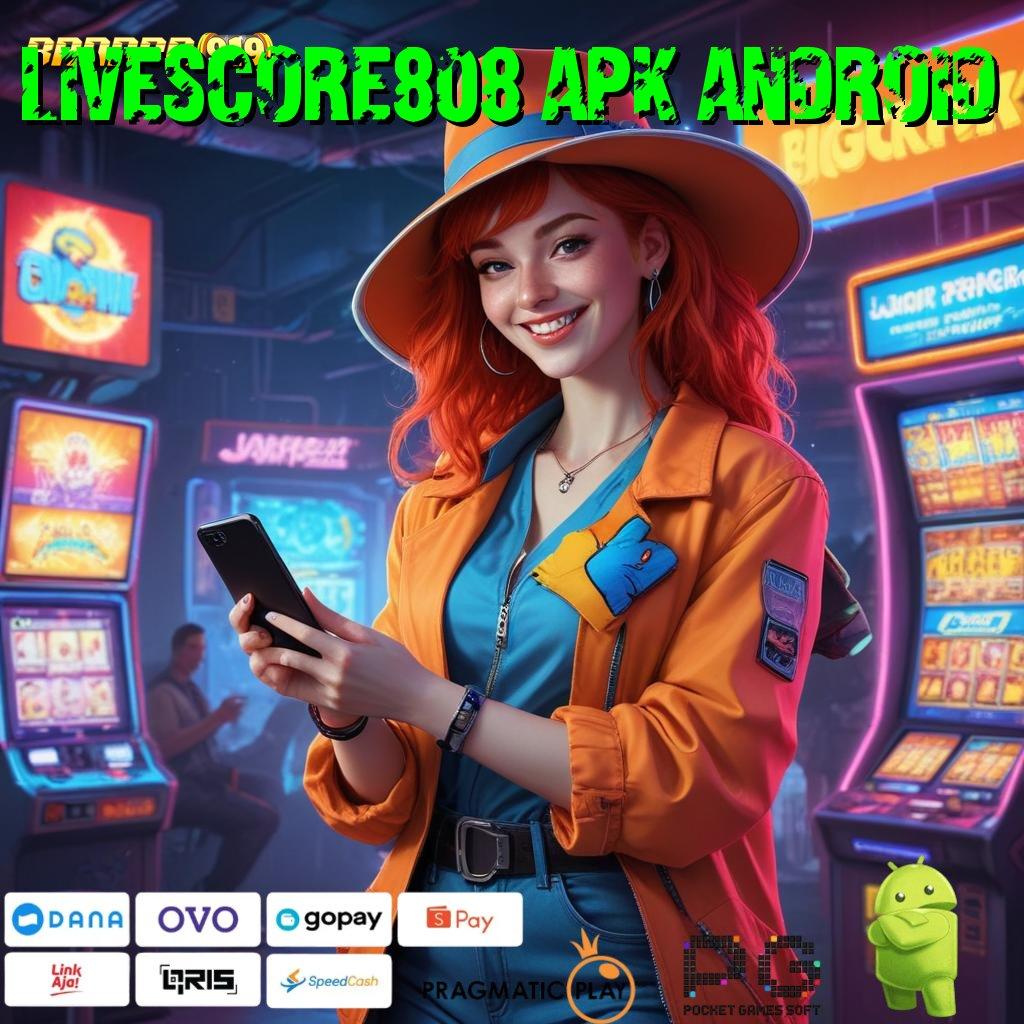 LIVESCORE808 APK ANDROID , kode pembuka kejutan