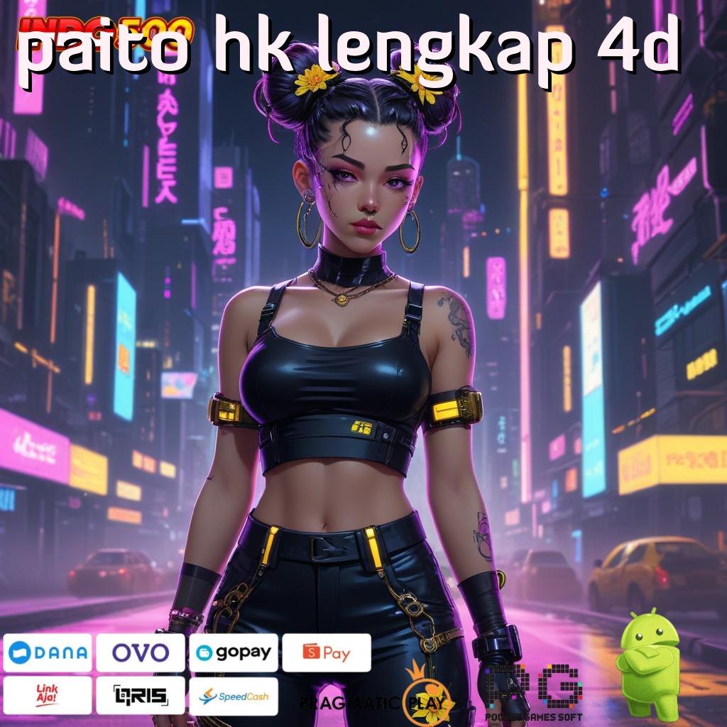 PAITO HK LENGKAP 4D Roda Menang Apk Slot Tanpa Biaya Awal