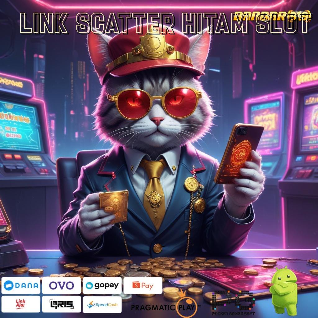 LINK SCATTER HITAM SLOT @ Bonus APK Pembaruan 102