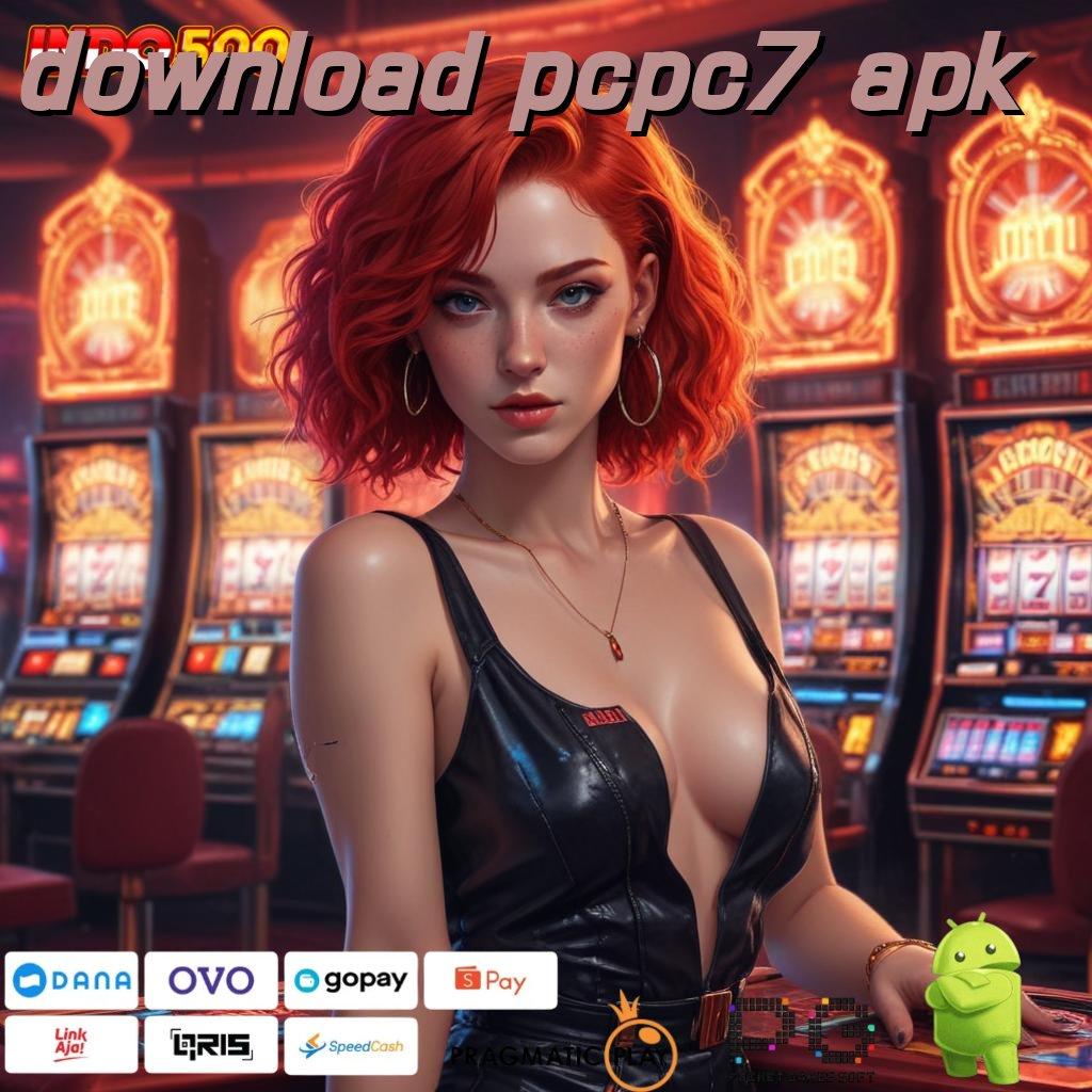 DOWNLOAD PCPC7 APK Main Sekarang Pasti Maxwin Tanpa Hambatan