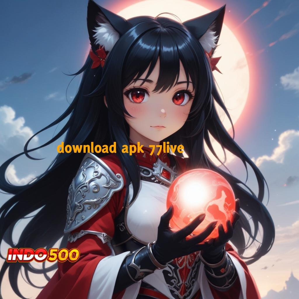 DOWNLOAD APK 77LIVE ♒ APK Event Bonus Versi Terbaru Kerangka