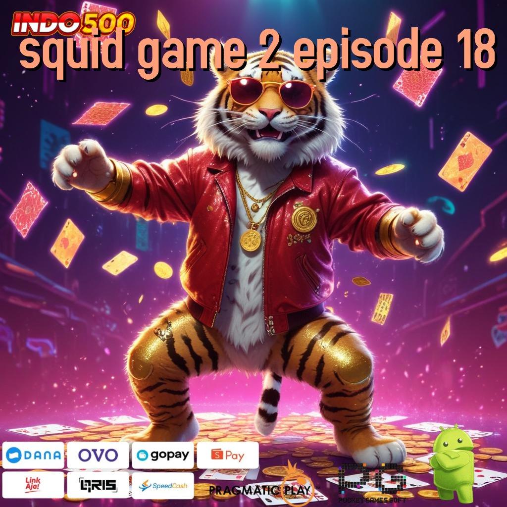 SQUID GAME 2 EPISODE 18 Bisnisman Pemula Instal Aplikasi Bermain Uang Riil