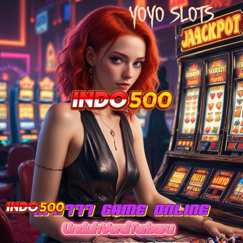 YOYO SLOTS Komitmen Member Baru Model Spin Tanpa Batas