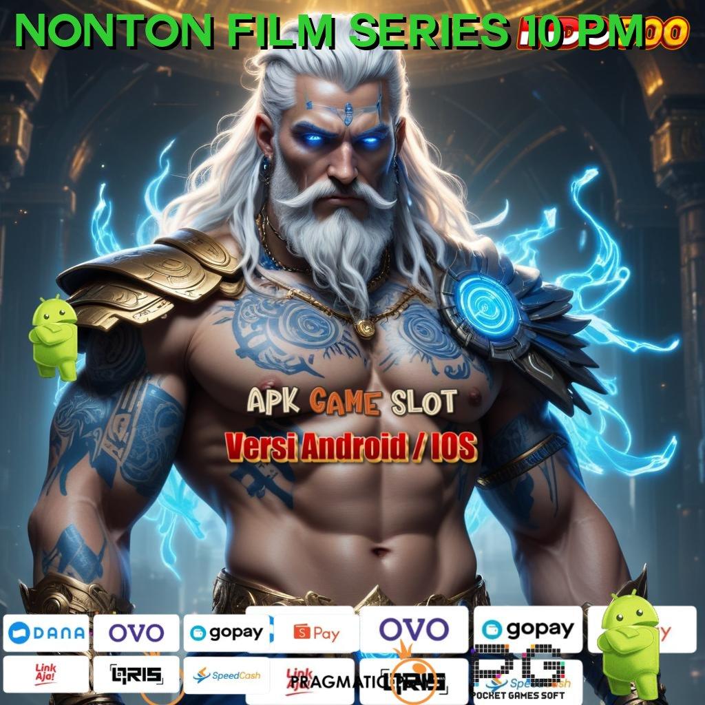 NONTON FILM SERIES 10 PM Aplikasi Rezeki Bonus Berlimpah