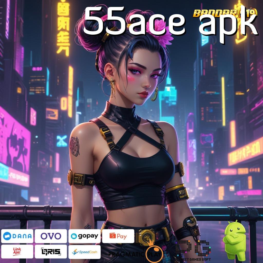 55ACE APK , (Versi New) terkini game terkini infrastruktur