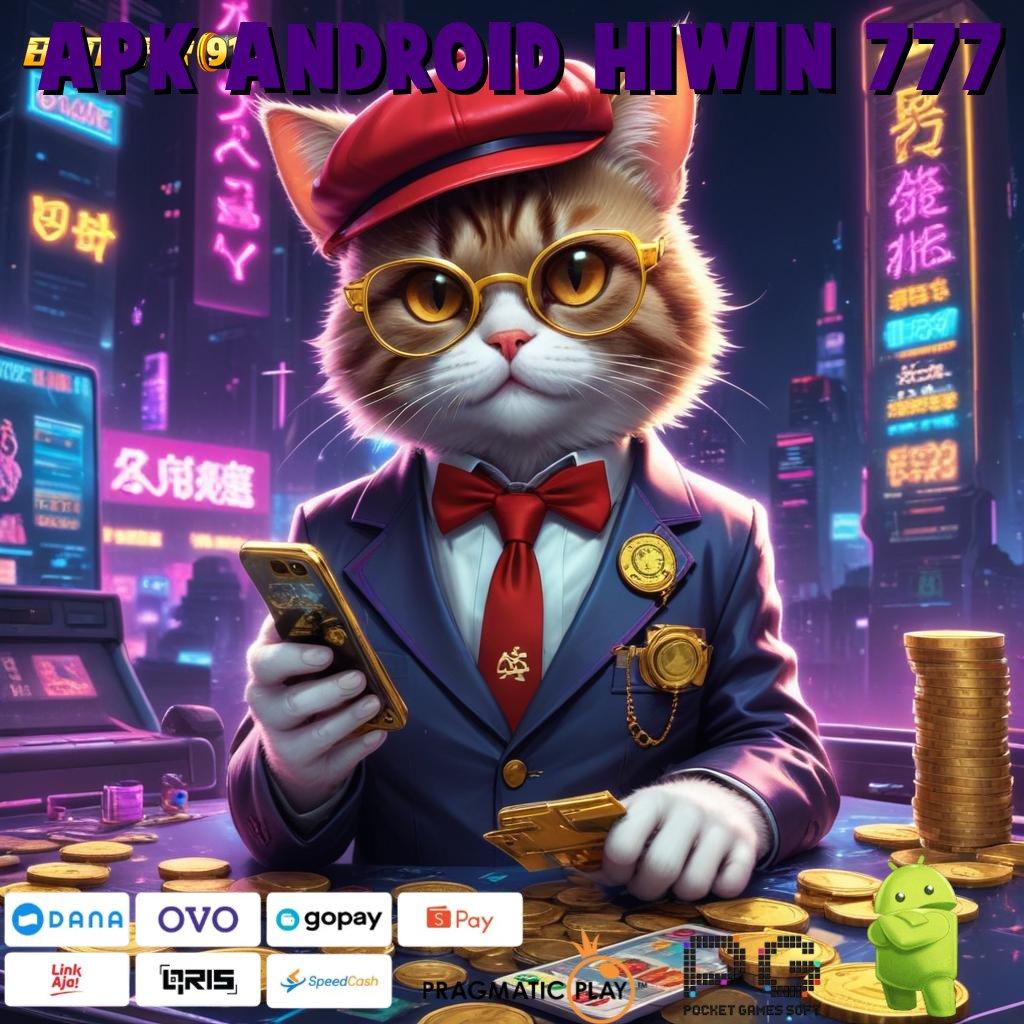 APK ANDROID HIWIN 777 @ Kaya Mulai Slot Gratis Tanpa Saldo Awal Apk