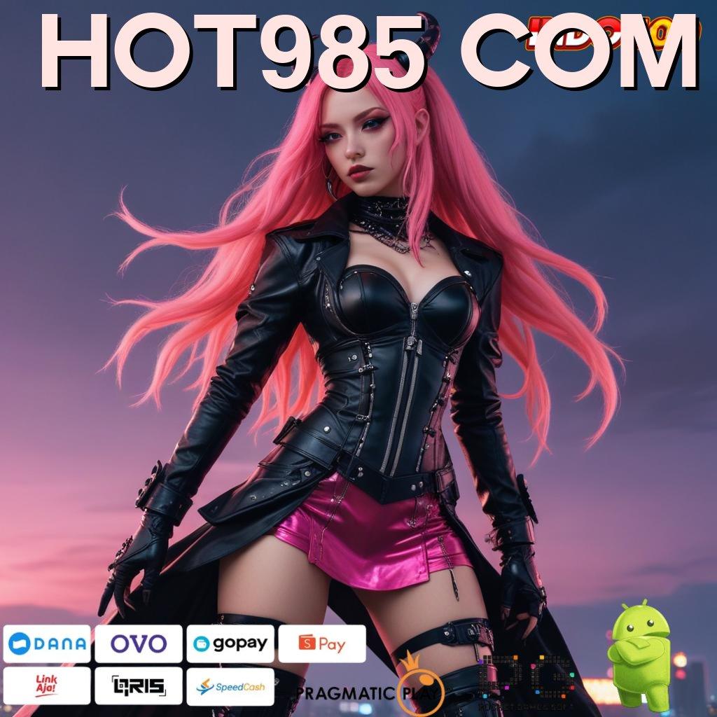 HOT985 COM Pengisian Instan Login Unduh Versi 2.988.44 Tahun 2025