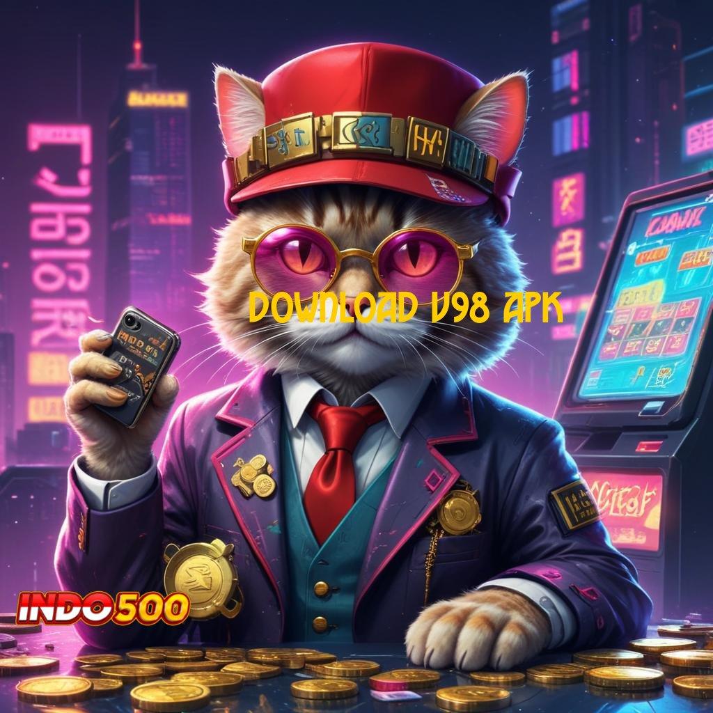 DOWNLOAD V98 APK 🔥 Mesin Jackpot Baru Dalam Proses Pengembangan Fleksibel