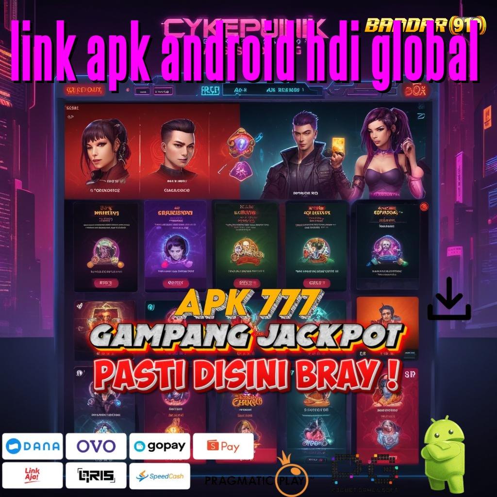 LINK APK ANDROID HDI GLOBAL | Unduh Slot APK untuk Hasil Maksimal