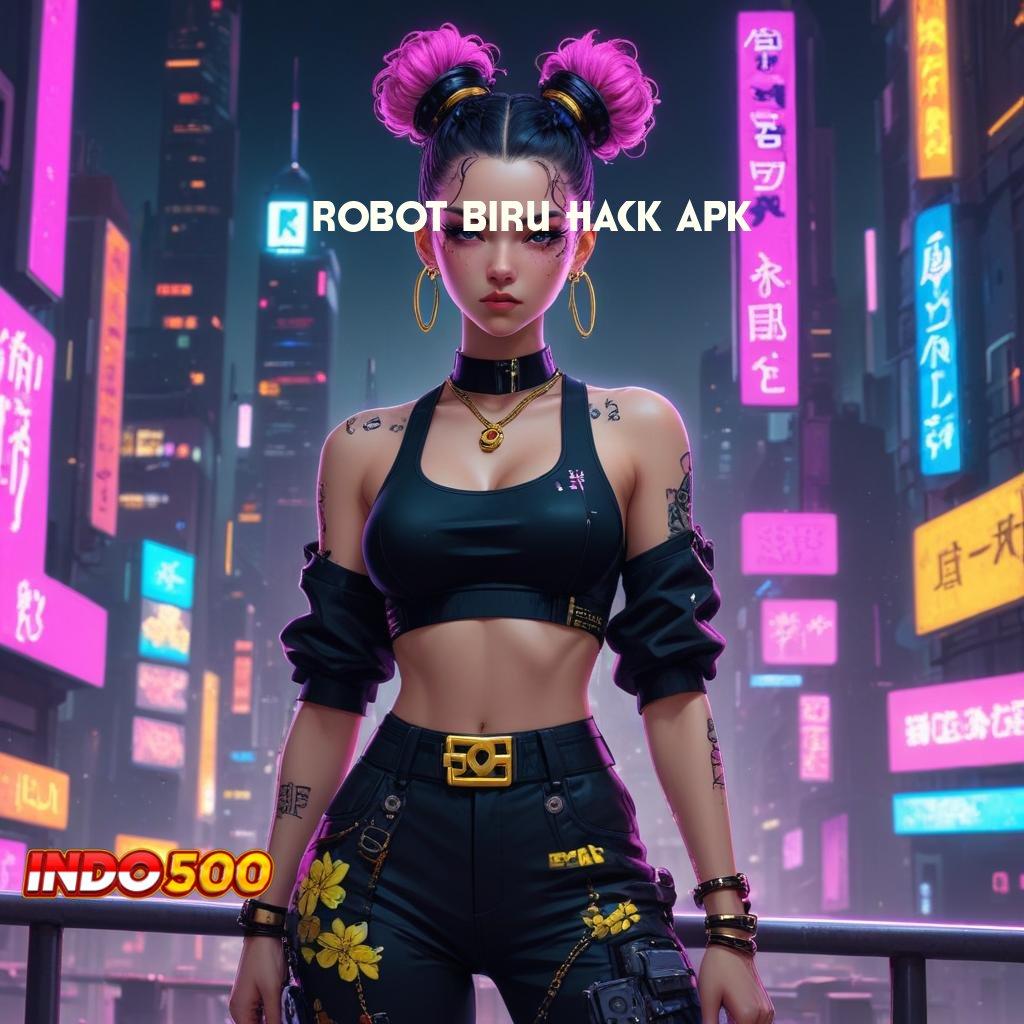 ROBOT BIRU HACK APK | apk slot gratis tanpa pembayaran