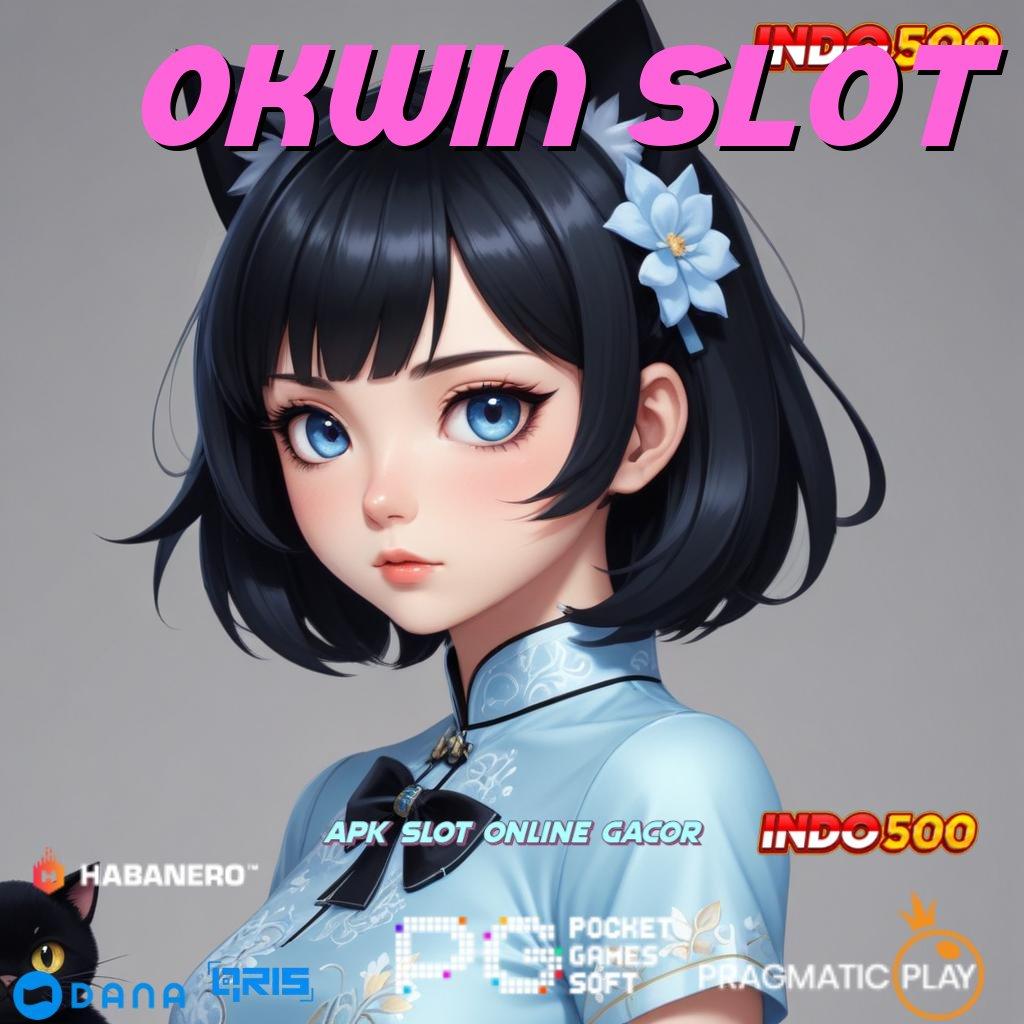 OKWIN SLOT > Layanan Tinggi Instan Bonus Event