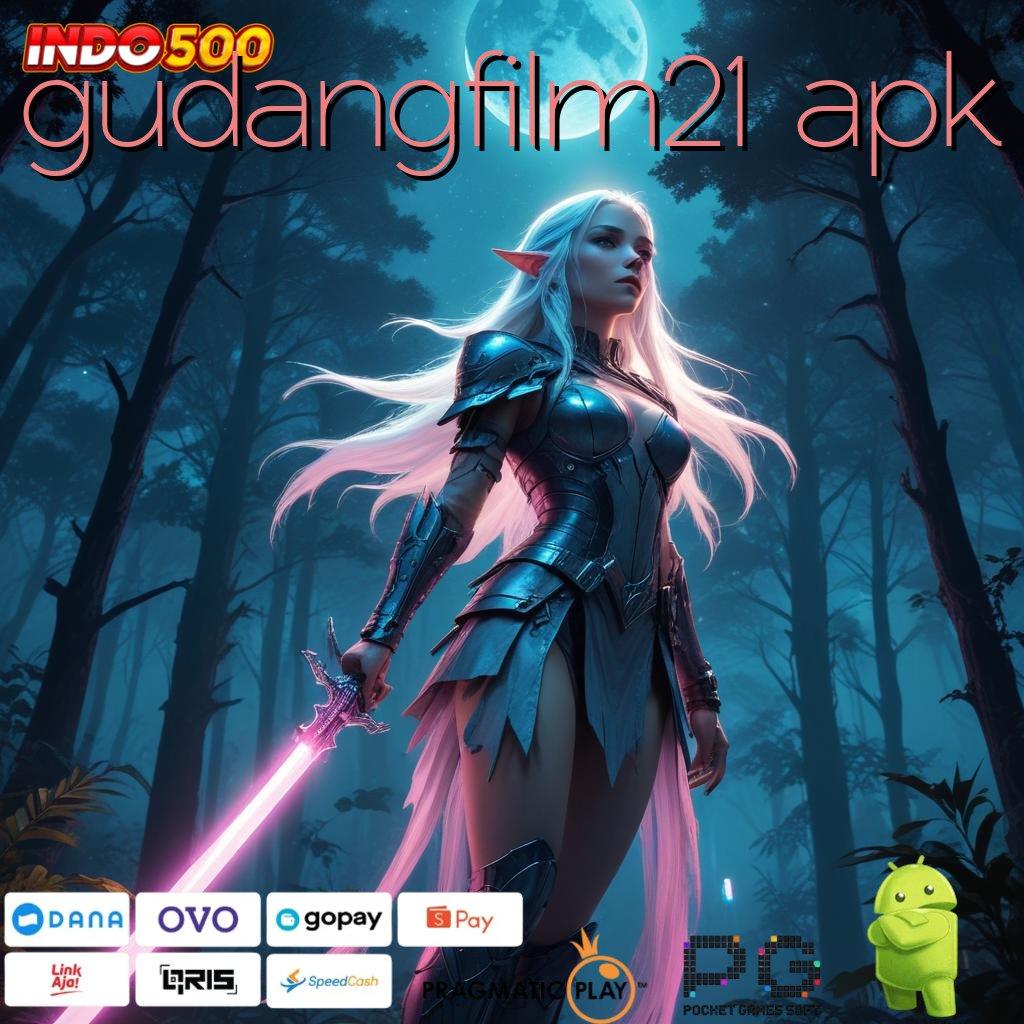 GUDANGFILM21 APK Dp Pulsa 25r Hack Game Slot Apk