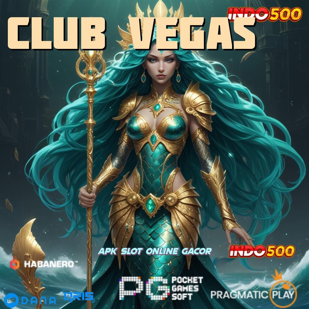 CLUB VEGAS → ketahanan dalam tantangan