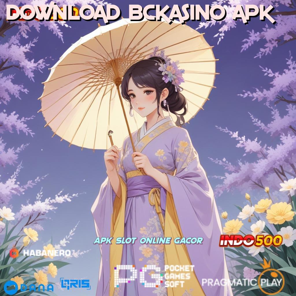 DOWNLOAD BCKASINO APK Depo Bri 20rb Jalan Sukses