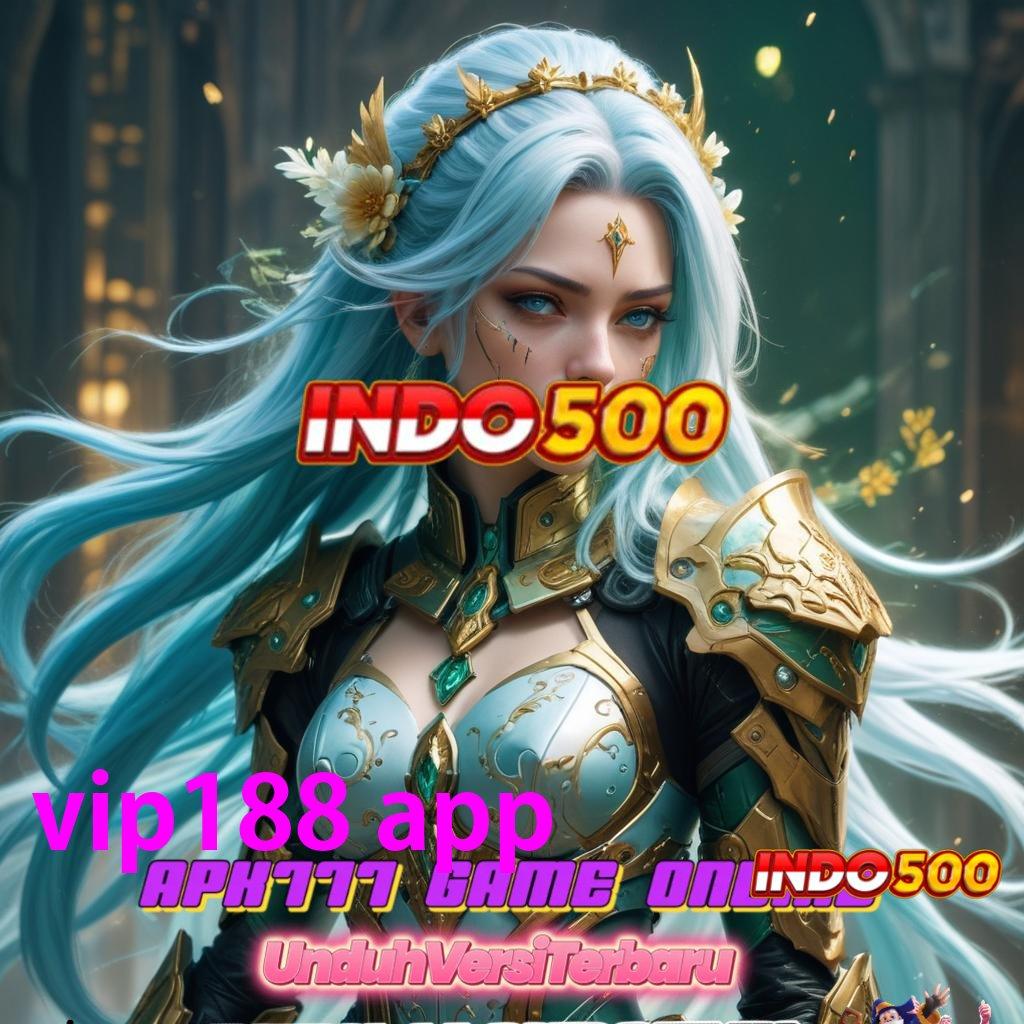 VIP188 APP ⚡ Tangkaplah Spin Gacor Hari Ini dengan Mudah