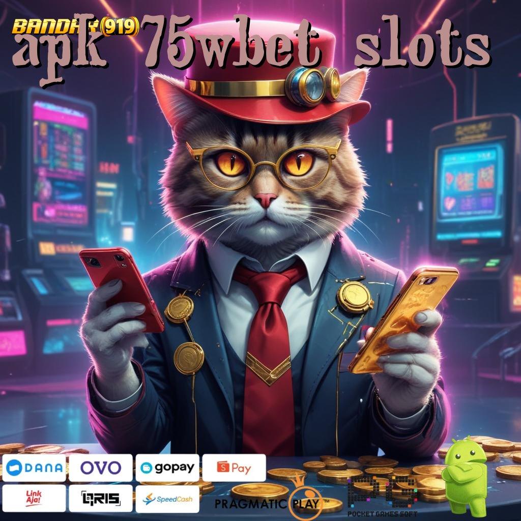 APK 75WBET SLOTS @ Sukses Gemilang Jalur Yang Mengarah Ke Maxwin