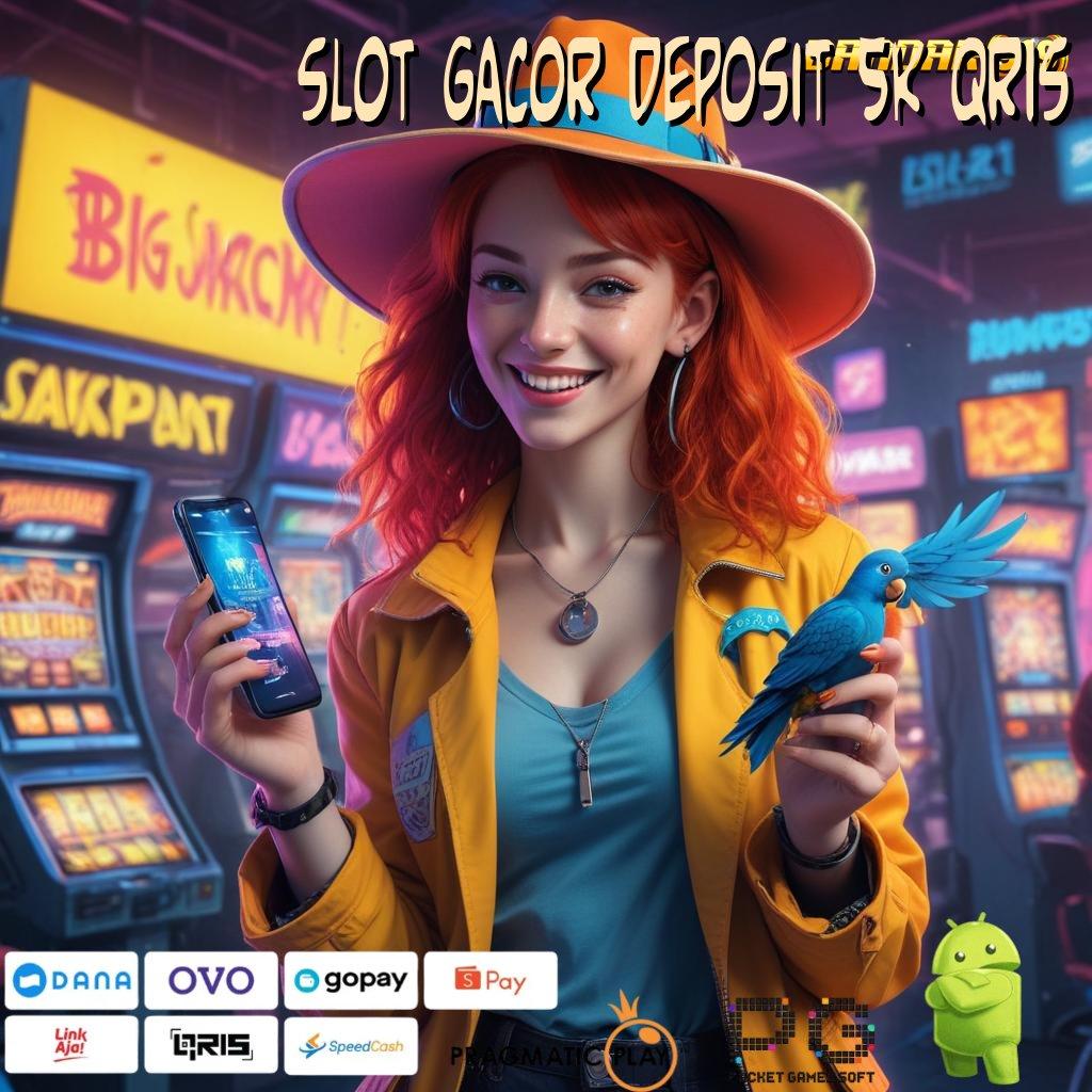 SLOT GACOR DEPOSIT 5K QRIS , Garansi Keunggulan Dengan Sistem Cepat Efisien