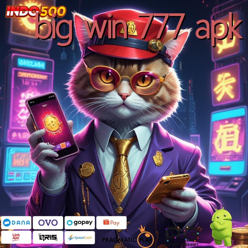 BIG WIN 777 APK edisi terhangat