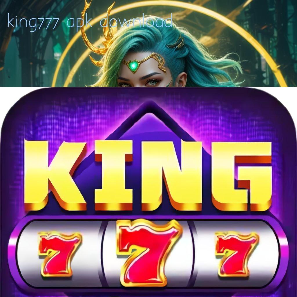 KING777 APK DOWNLOAD 🐉 Metode Baru Praktis Komitmen Untung Langsung WD