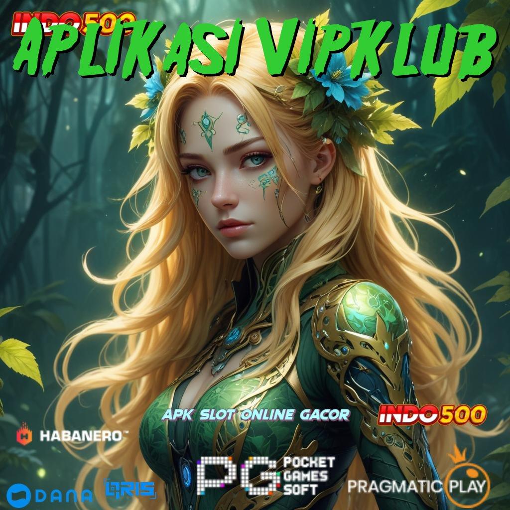 Aplikasi Vipklub