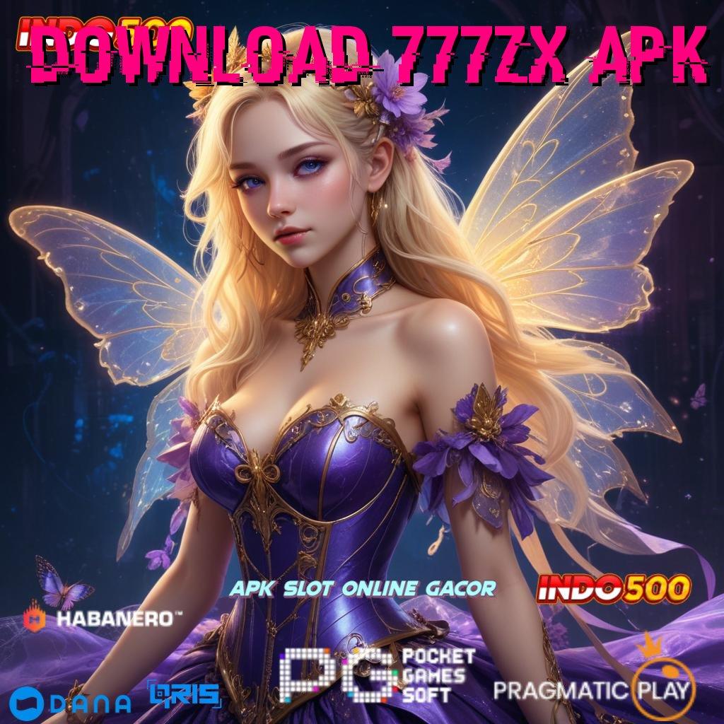 DOWNLOAD 777ZX APK ↪ Akun Demo Slot Pragmatic No Lag